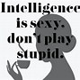 Image result for Intellectual Woman Quotes