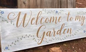 Image result for Welcome to Our Garden Sign