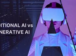 Image result for Traditional AI vs Generative Ai