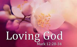 Image result for Loving God