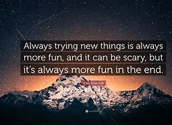 Image result for New Things Quotes