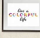 Image result for Colorful Life Quotes Tumblr