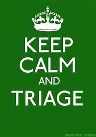 Image result for Keep Calm and Triage Meme