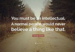 Image result for Quotes About Being an Intellectual