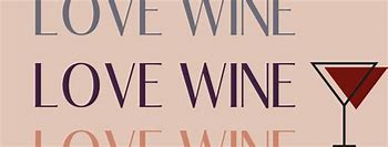 Image result for Love Wine