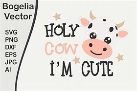 Image result for Holy Cow I'm Cute Free SVG