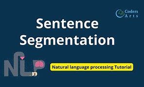 Image result for NLP Ai Sentence Segmentation