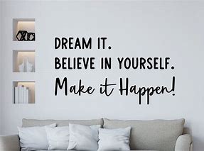 Image result for Believe It Will Happen Wall Decal Quotes