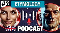 Etymology | English Language Podcast Ep. 2