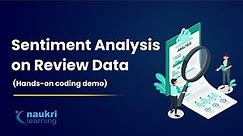 Sentiment Analysis on Product Reviews (With coding demonstration) | How to do Sentiment Analysis?