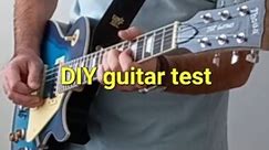 DIY Guitar: Test after building it before the adjustments