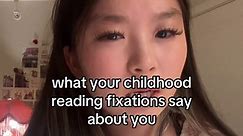 What Your Childhood Reading Fixations Say About You