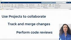 Using MATLAB Projects to Collaborate, Track and Merge Changes, and Perform Code Reviews