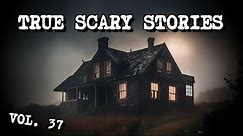 10 TRUE SCARY STORIES [Compilation Vol. 37]