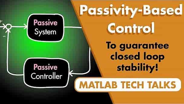 Passivity-Based Control to Guarantee Stability | Control Systems in Practice