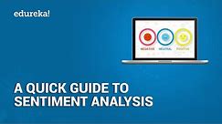 A Quick Guide To Sentiment Analysis | Sentiment Analysis In Python Using Textblob | Edureka