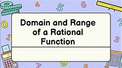 DOMAIN AND RANGE OF A RATIONAL FUNCTION