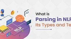 What is Parsing in NLP: Its Types and Techniques