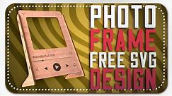 Music Photo Frame FREE DOWNLOAD | Photo Frame Laser Cut Design