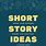 Best Short Story Ideas