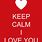 Keep Calm and I Love You