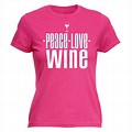 Peace Love Wine T-Shirt