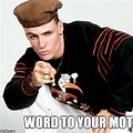 Word to Your Mother Funny Memes