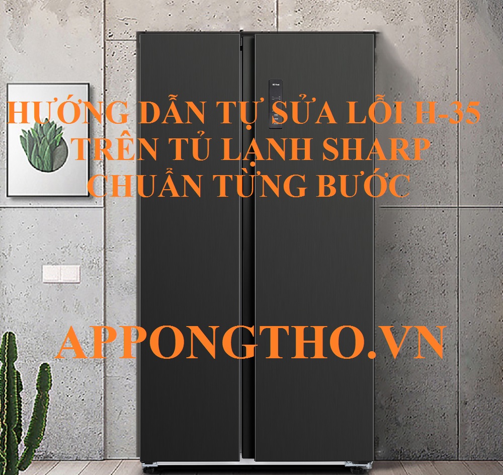 Tủ Lạnh Sharp Lỗi H-35 Nguy Cơ Không Thể Sửa Chữa!