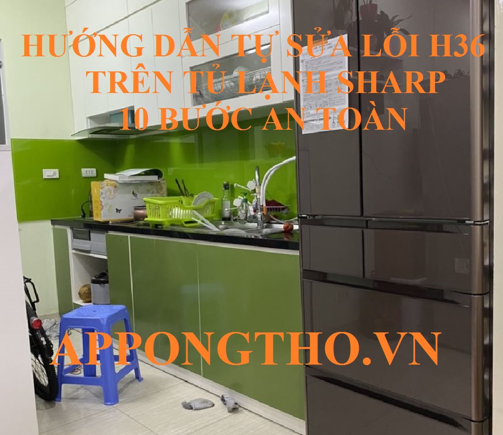 Tủ Lạnh Sharp Lỗi H-36 Cách Xử Lý Đơn Giản