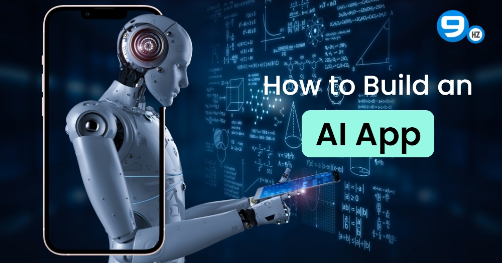 How to Build an AI App? [2025 Guide]