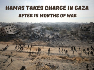 Hamas Takes Charge in Gaza After 15 Months of War