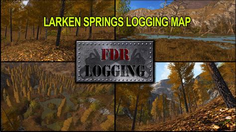 Fdr Logging Larken Springs Logging Map Farming Simulator 2022 Mod