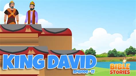 Bible Stories For Kids King David Episode 17 Youtube