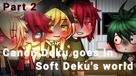 Canon Deku Goes In Soft Dekus World Part 2 Gacha Life Skit