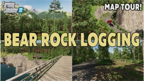 “bear Rock Logging” Fs22 Map Tour New Mod Map Farming Simulator 22