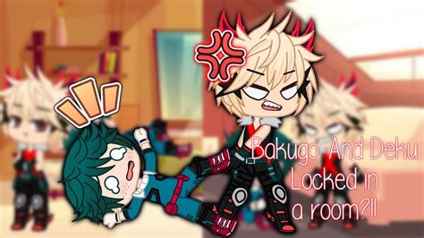 Bakugo And Deku Locked In A Room Gacha Lifeclub Skit Bnhamha