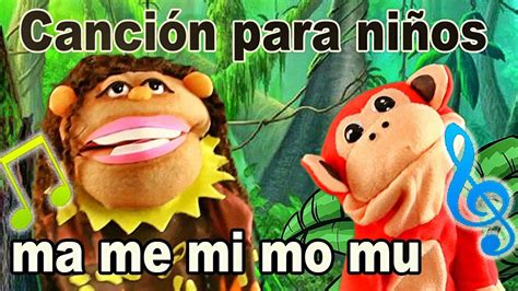 Canción Ma Me Mi Mo Mu El Mono Sílabo Videos Infantiles Educación