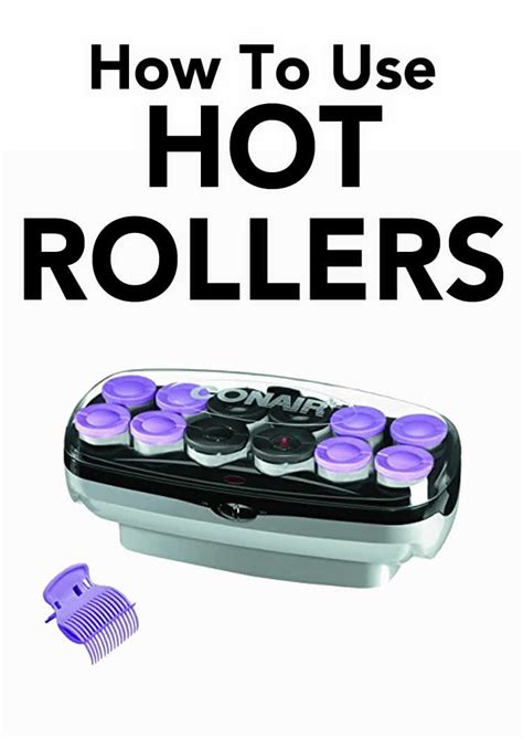 How To Use Hot Rollers Easy Instruction For Awesome Hair