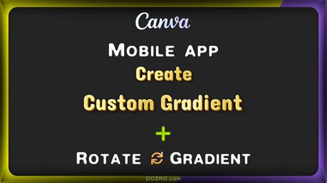 Canva Mobile App Tutorial: Create Custom Gradient & Rotate Direction — DOZRO