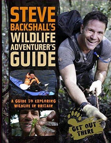 Steve Backshall's Wildlife Adventurer's Guide By Steve Backshall | Used | 9781847733245 | World ...