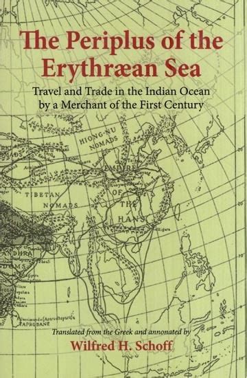 The Periplus of the Erythraean Sea - Travel and Trade in the Indian Ocean by a Merchant of the ...