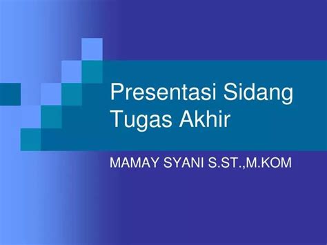 Contoh Ppt Untuk Sidang Tugas Akhir Adalah Sukacita - IMAGESEE