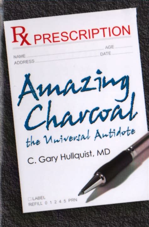 Amazing Charcoal the Universal Antidote - C. Gary Hullquist