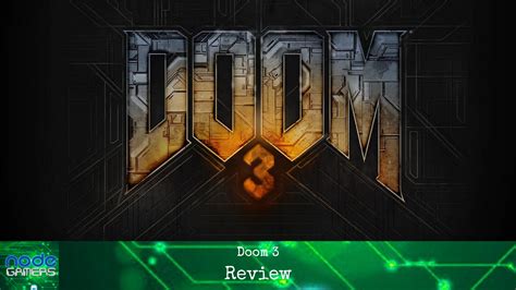 Doom 3 Review – NODE Gamers