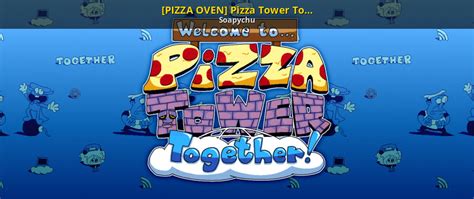 [PIZZA OVEN] Pizza Tower Together [Pizza Tower] [Mods]