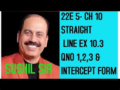 5-E- CH10- STRAIGHT LINE EX 10.3 QNO 1,2,3 & INTERCEPT FORM - YouTube