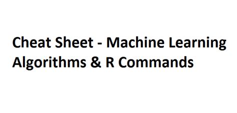 Cheat Sheet - 10 Machine Learning Algorithms & R Commands - Analytics Yogi