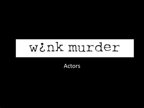 Wink murder Actors