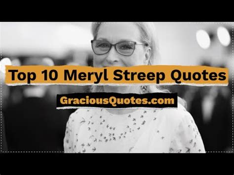 45 Inspirational Meryl Streep Quotes About Life (ACTING)