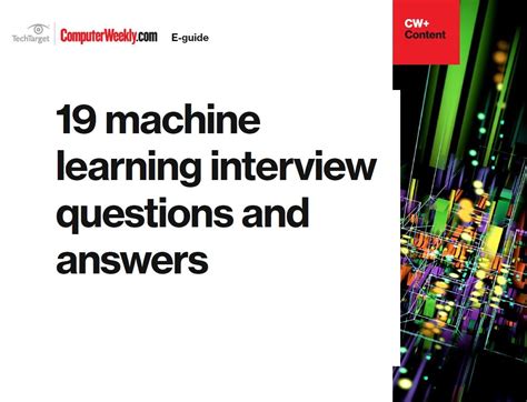 19 machine learning interview questions and answers | Computer Weekly